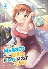 Produktbild: I Got Married to the Girl I Hate Most in Class (Manga) Vol. 4