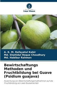 Produktbild: Bewirtschaftungs Methoden und Fruchtbildung bei Guave (Psidium guajava)