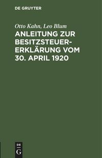 Produktbild: Anleitung zur Besitzsteuererkl&auml;rung vom 30. April 1920