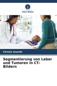Produktbild: Segmentierung von Leber und Tumoren in CT-Bildern