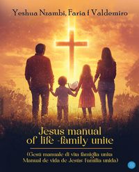 Produktbild: Jesus Manual Of Life -Family Unite (Ges&ugrave; manuale di vita famiglia unita Manual de vida de Jes&uacute;s
