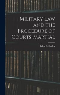 Produktbild: Military Law and the Procedure of Courts-Martial