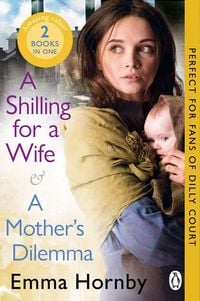 Produktbild: A Shilling for a Wife & A Mother's Dilemma: Omnibus Edition