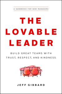 Produktbild: The Lovable Leader: Build Great Teams with Trust, Respect, and Kindness