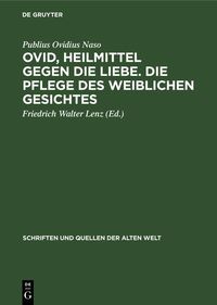 Produktbild: Ovid, Heilmittel gegen die Liebe. Die Pflege des weiblichen Gesichtes