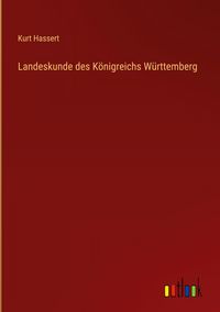 Produktbild: Landeskunde des K&ouml;nigreichs W&uuml;rttemberg