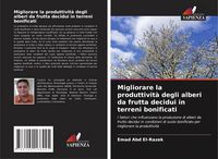 Produktbild: Migliorare la produttivit&agrave; degli alberi da frutta decidui in terreni bonificati