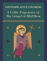 Produktbild: A Celtic Experience of the Gospel of Matthew (Contemplative Coloring)