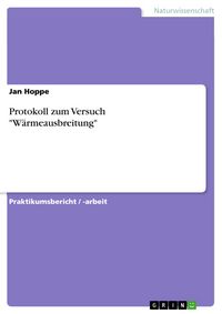 Produktbild: Protokoll zum Versuch 'W&auml;rmeausbreitung'