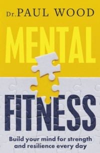 Produktbild: Mental Fitness: How to Build Mental Strength and Fitness to Take on Life's Challenges, from Bestselling Author of How to Escape from Prison