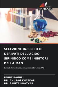 Produktbild: Selezione in-Silico Di Derivati Dell'acido Siringico Come Inibitori Della Mao