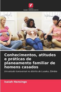 Produktbild: Conhecimentos, atitudes e pr&aacute;ticas de planeamento familiar de homens casados