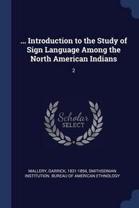 Produktbild: ... Introduction to the Study of Sign Language Among the North American Indians: 2