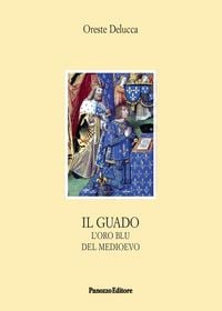 Produktbild: Il guado. L'oro blu del Medioevo