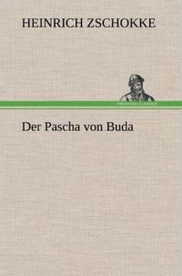 Bild vom Artikel Der Pascha von Buda vom Autor Heinrich Zschokke