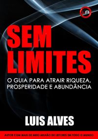 Produktbild: Sem Limites: O Guia Para Atrair Riqueza, Prosperidade E Abund&acirc;ncia