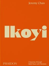 Bild vom Artikel Ikoyi, A Journey Through Bold Heat with Recipes vom Autor Jeremy Chan