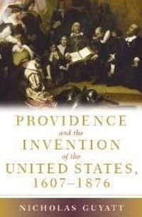 Produktbild: Providence and the Invention of the United States, 1607-1876
