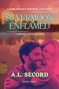 Produktbild: Silvermoon Enflamed: Vampire Billionaires (The Silvermoon Vampire Billionaires, #3)