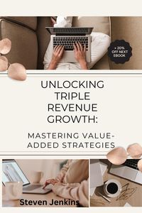 Produktbild: Unlocking Triple Revenue Growth: Mastering Value-Added Strategies