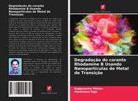 Produktbild: Degrada&ccedil;&atilde;o do corante Rhodamine B Usando Nanopart&iacute;culas de Metal de Transi&ccedil;&atilde;o