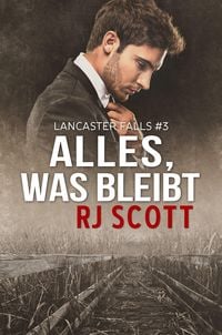 Produktbild: Alles, was bleibt (Lancaster Falls Deutsch, #2)