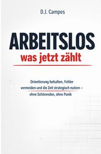 Produktbild: Arbeitslos &ndash; was jetzt z&auml;hlt
