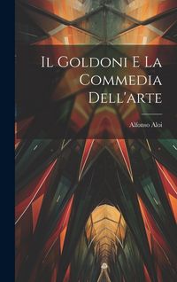 Produktbild: Il Goldoni E La Commedia Dell'arte