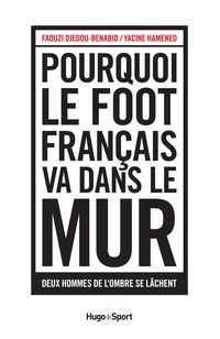 Produktbild: Pourquoi le foot fran&ccedil;ais va dans le mur