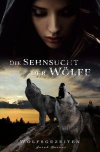 Produktbild: Wolfsgezeiten / Die Sehnsucht der W&ouml;lfe