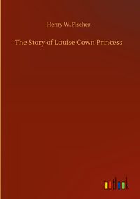 Produktbild: The Story of Louise Cown Princess