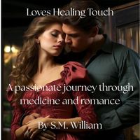 Produktbild: Loves healing touch: A passionate journey through medicine and romance