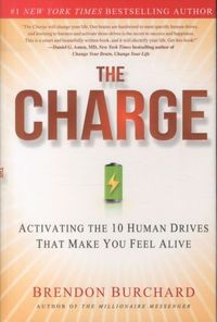 Bild vom Artikel The Charge: Activating the 10 Human Drives That Make You Feel Alive vom Autor Brendon Burchard