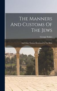 Produktbild: The Manners And Customs Of The Jews