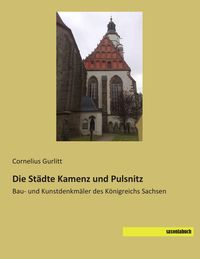 Produktbild: Die St&auml;dte Kamenz und Pulsnitz
