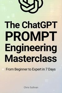 Produktbild: The ChatGPT Prompt Engineering Masterclass