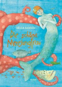 Produktbild: Bansch, H: Die sch&ouml;ne Meerjungfrau