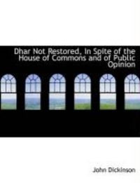 Produktbild: Dhar Not Restored, in Spite of the House of Commons and of Public Opinion