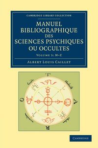 Produktbild: Manuel Bibliographique Des Sciences Psychiques Ou Occultes - Volume 3