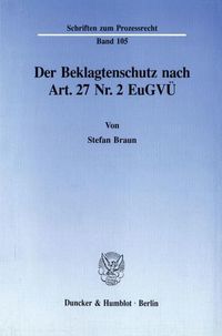Produktbild: Der Beklagtenschutz nach Art. 27 Nr. 2 EuGV&Uuml;.