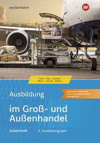 Produktbild: Ausbildung im Groß- und Außenhandel. 3. Ausbildungsjahr. Arbeitsheft