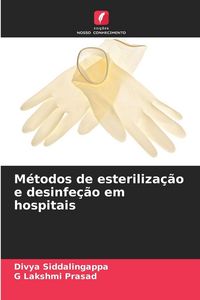 Produktbild: M&eacute;todos de esteriliza&ccedil;&atilde;o e desinfe&ccedil;&atilde;o em hospitais