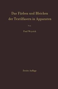 Produktbild: Das F&auml;rben und Bleichen der Textilfasern in Apparaten