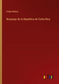 Produktbild: Bosquejo de la Rep&uacute;blica de Costa Rica