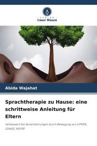 Produktbild: Sprachtherapie zu Hause: eine schrittweise Anleitung f&uuml;r Eltern