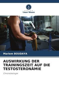 Produktbild: Auswirkung der Trainingszeit Auf die Testosteron&auml;mie