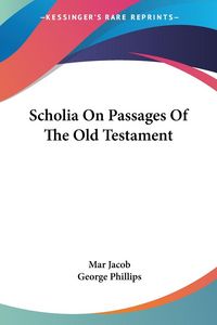 Produktbild: Scholia On Passages Of The Old Testament