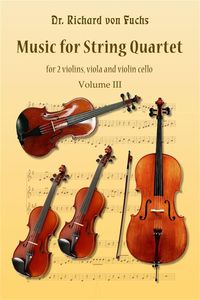Produktbild: Music for String Quartet, for 2 Violins, Viola, and Violincello, Volume III