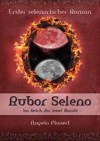 Bild vom Artikel Rubor Seleno - Im Reich der zwei Monde vom Autor Angela Planert