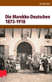 Produktbild: Die Marokko-Deutschen 1873-1918